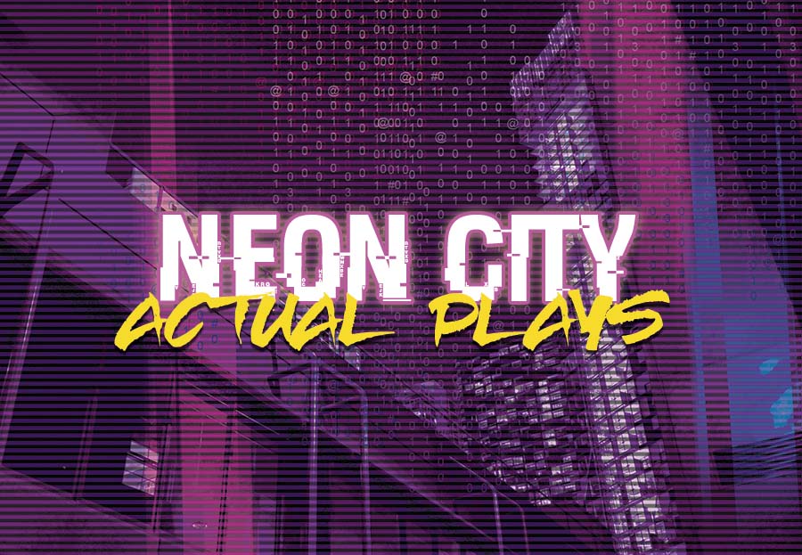 Actual Play: Neon City Overdrive